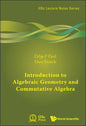 Introduction to Algebraic Geometry and Commutative Algebra - Hardcover