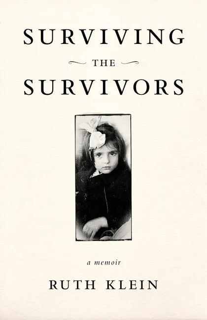 Surviving the Survivors: A Memoir - Paperback