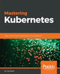 Mastering Kubernetes: Large scale container deployment and management - Paperback