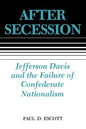 After Secession: Jefferson Davis and the Failure of Confederate Nationalism - Paperback