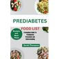 Prediabetes Food List: A Complete Guide to Prediabetes Prevention and Understanding - Paperback