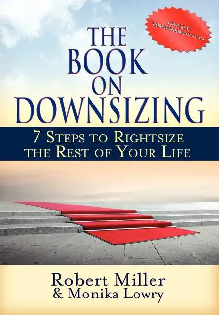 The Book on Downsizing: 7 Steps to Rightsize the Rest of Your Life - Hardcover