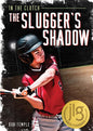 The Slugger's Shadow - Library Binding