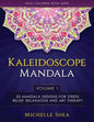 The Kaleidoscope Mandala Coloring Book: 50 Mandala Designs For Stress Relief, Relaxation and Art Therapy (Volume 1) - Paperback