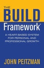 The BUILD Framework: A Heart-Based System for Personal and Professional Growth - Paperback