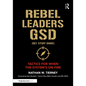 Rebel Leaders GSD (Get Stuff Done!): Tactics for When the System's on Fire - Paperback