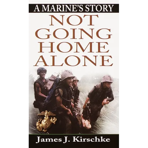 Not Going Home Alone: A Marine's Story - Paperback
