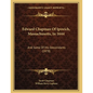 Edward Chapman Of Ipswich, Massachusetts, In 1644: And Some Of His Descendants (1878) - Paperback