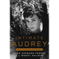 Intimate Audrey: An Authorized Biography - Hardcover