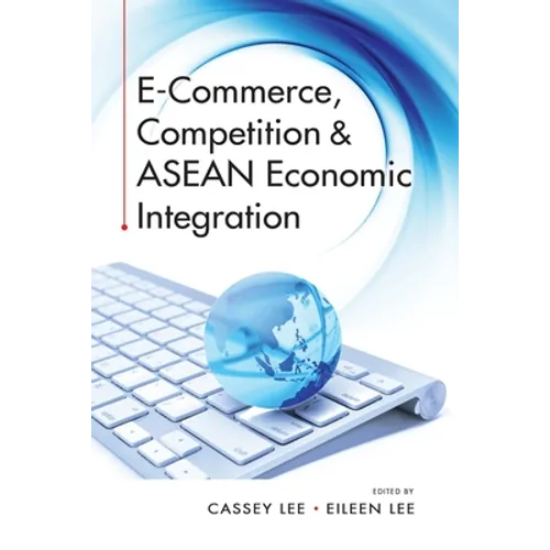 E-Commerce, Competition & ASEAN Economic Integration - Paperback
