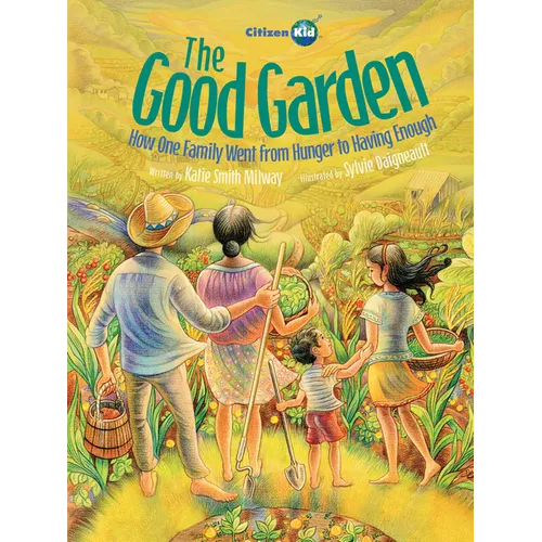 The Good Garden: How One Family Went from Hunger to Having Enough - Paperback