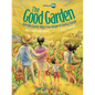 The Good Garden: How One Family Went from Hunger to Having Enough - Paperback
