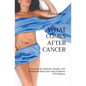 What Comes After Cancer: A memoir for patients, family, and friends dealing with critical illness (US Edition) - Paperback