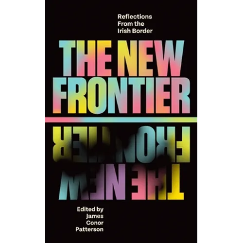 The New Frontier: Reflections from the Irish Border - Hardcover