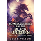 Commander Rex and the Black Unicorn - Paperback