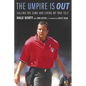 The Umpire Is Out: Calling the Game and Living My True Self - Hardcover