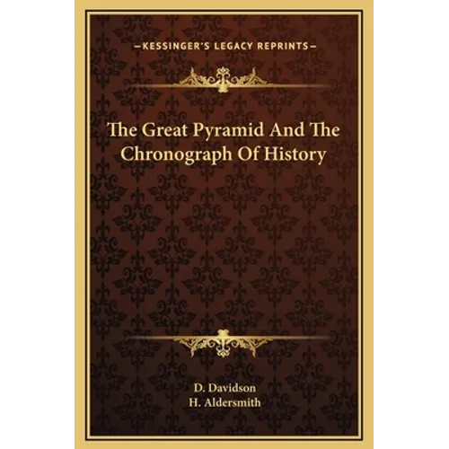 The Great Pyramid And The Chronograph Of History - Hardcover