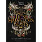 These Marvelous Beasts: The Complete Frost & Filigree Series - Hardcover
