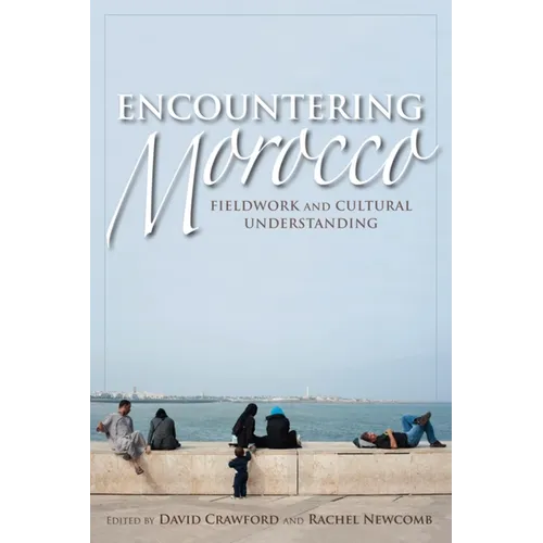 Encountering Morocco: Fieldwork and Cultural Understanding - Paperback