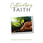 Cultivating Faith - Hardcover