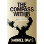 The Compass Within: Guiding Life With Perspective - Paperback