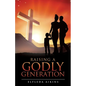 Raising a Godly Generation - Paperback