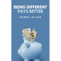 Being Different Pays Better - Paperback