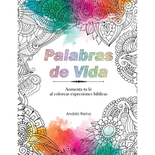 Palabras de Vida: Aumenta tu Fe al Colorear Expresiones Bíblicas - Paperback