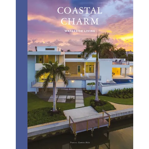 Coastal Charm: Waterside Living - Hardcover