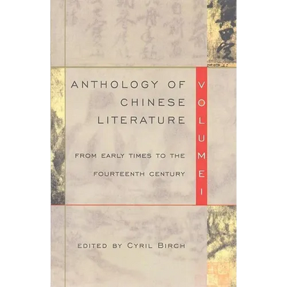 Anthology of Chinese Literature: Volume I: From Early Times to the Fourteenth Century - Paperback
