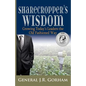 Sharecropper's Wisdom: Growing Today's Leaders the Old Fashioned Way - Paperback