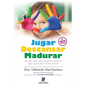 Jugar Descansar Madurar: Lo que todo niño pequeño quisiera que supiéramos acerca de él - Paperback
