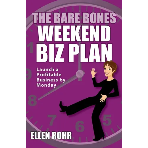 The Bare Bones Weekend Biz Plan: Launch a Profitable Business by Monday - Paperback