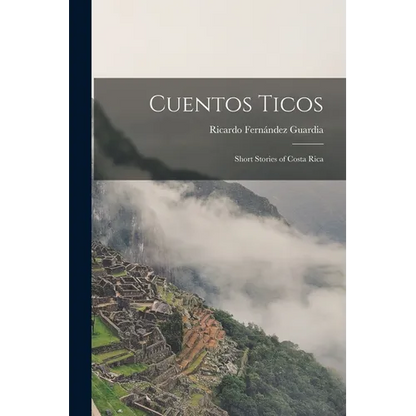 Cuentos Ticos: Short Stories of Costa Rica - Paperback
