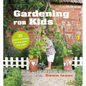 Gardening for Kids: 35 Nature Activities to Sow, Grow, and Make - Hardcover
