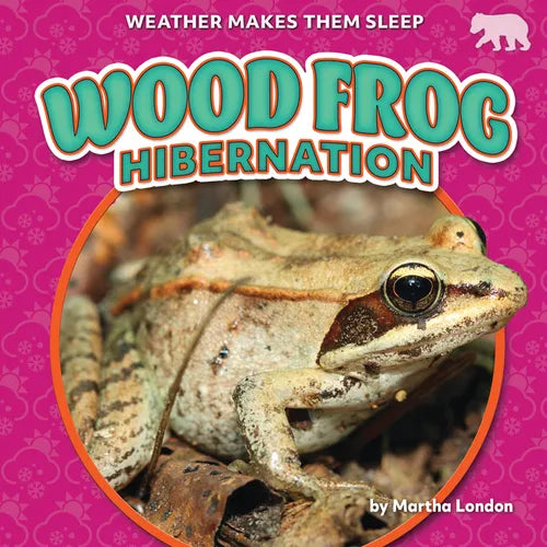 Wood Frog Hibernation - Library Binding