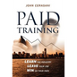 Paid Training: Learn the industry, Leave your job, Win on your own - Hardcover