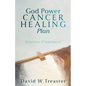 God Power Cancer Healing Plan: Spiritual Component - Paperback