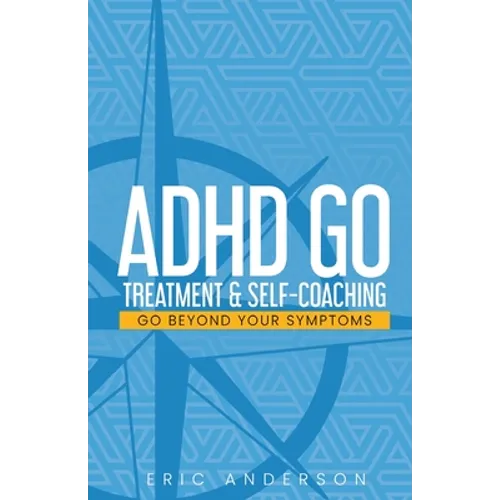 ADHD Go: Treatment & Self-Coaching - Paperback