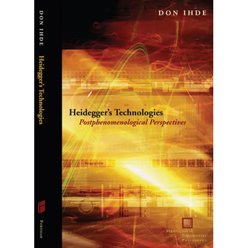Heidegger's Technologies: Postphenomenological Perspectives - Paperback