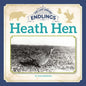 Heath Hen - Library Binding