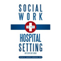 Social Work in the Hospital Setting: Interventions - Paperback