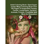 Adult Coloring Book: Giant Super Jumbo Mega Coloring Book Over 100 Pages of Imaginable Fantasy Fairies, Landscapes, Gardens, Animals, Fores - Paperback