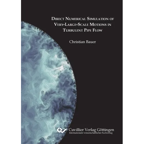 Direct Numerical Simulation of Very-Large-Scale Motions in Turbulent Pipe Flow - Paperback