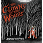 The Clowns in the Woods - Hardcover