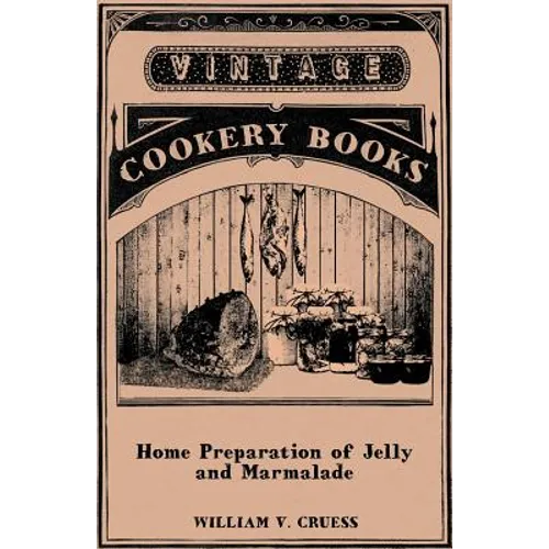 Home Preparation of Jelly and Marmalade - Paperback