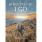 Where You Go, I Go: Finding Our Way Home Through the Book of Ruth - Paperback