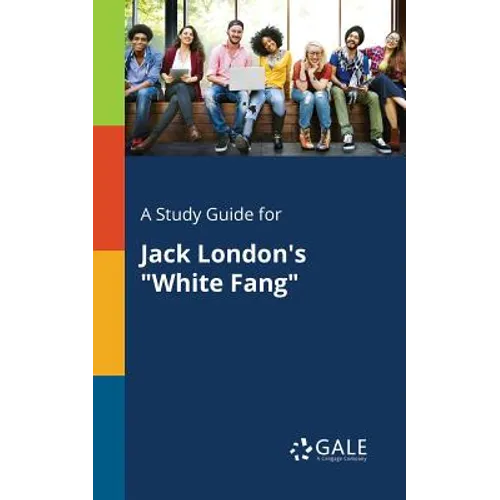 A Study Guide for Jack London's "White Fang" - Paperback