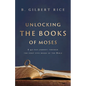 Unlocking the Books of Moses: A 40-Day Journey Through the First Five Books of the Bible - Paperback