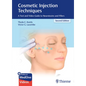 Cosmetic Injection Techniques: A Text and Video Guide to Neurotoxins and Fillers - Hardcover